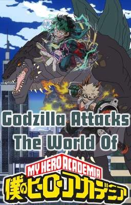 Godzilla Attacks The World Of My Hero Academia