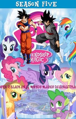 GOKU Y BLACK EN EL MUNDO MÁGICO DE EQUESTRIA