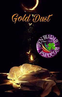 Gold Dust {Selesai}