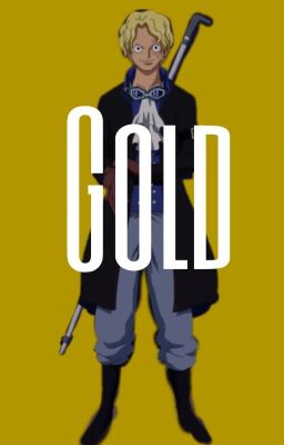 Gold [Sabo x Reader]