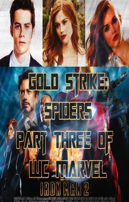 Gold Strike: Spiders: Iron Man 2 / Part Three in WC Marvel