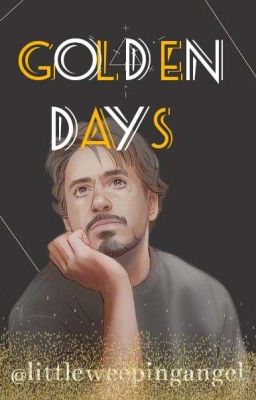 Golden Days [T.Stark] (Terminée)