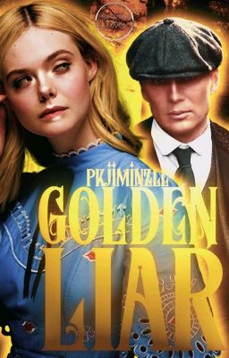 GOLDEN LIAR, thomas shelby ✓