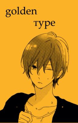 Golden Type (OHSHC x Male! reader)