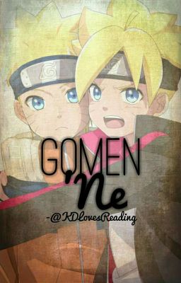 Gomen 'Ne //Boruto Fanfic// {Complete ✔}