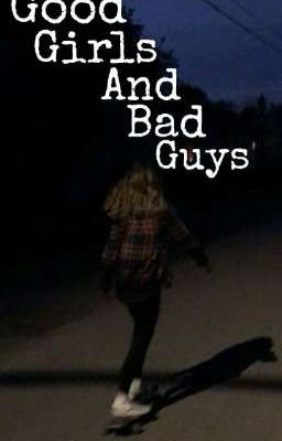 Good Girls And Bad Guys