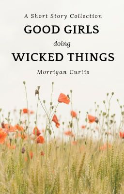 Good Girls Doing Wicked Things - A Short Story Collection