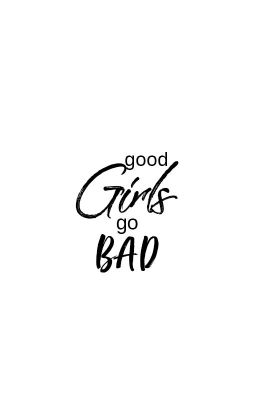 Good Girls Go Bad / h.s