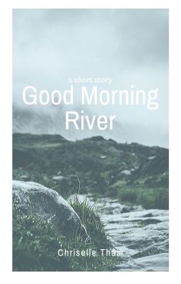 Good Morning River