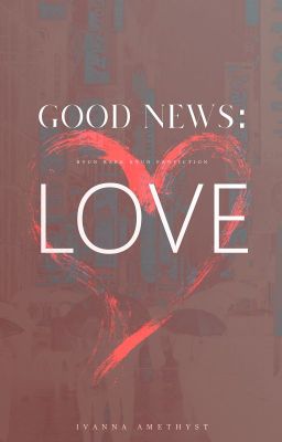 GOOD NEWS: LOVE