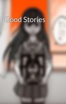 Good Stories