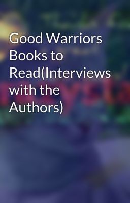 Good Warriors Books to Read(Interviews with the Authors)