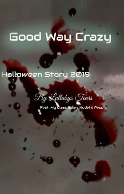 Good Way Crazy - Halloween Story 2019