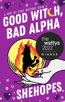 Good Witch, Bad Alpha (A Not so Cozy Mystery)