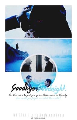 Goodbye. Goodnight. [nygmobblepot]