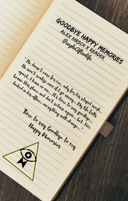 Goodbye Happy Memories » Alex Hirsch X Reader {COMPLETED}