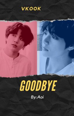 Goodbye  /TaeKook/