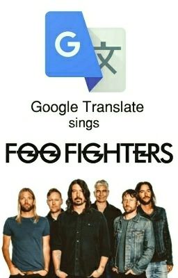 Google Translate sings Foo Fighters