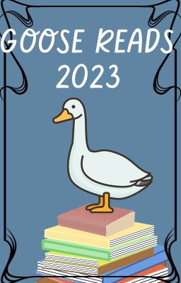 Goose Reads 2023! (Closed)