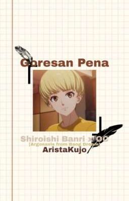 Goresan Pena [Shiroishi Banri X OC]