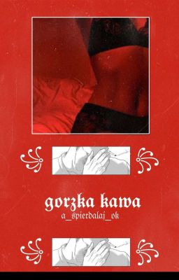 ❝ Gorzka Kawa ❞ bxb