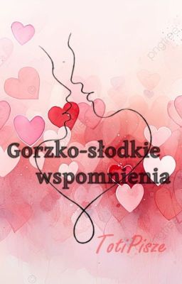 Gorzko-słodkie wspomnienia