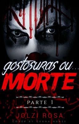 Gostosuras ou... Morte - Parte 1