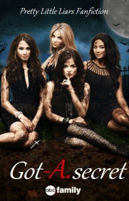 Got A Secret / Fanfiction Pretty Little Liars