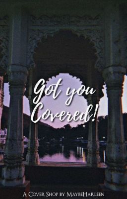 Got You Covered! [OPEN]