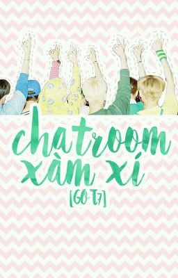 [GOT7] Chatroom xàm xí 