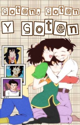 Goten, Goten y Goten ┇Dragon ball // [SIN EDITAR]