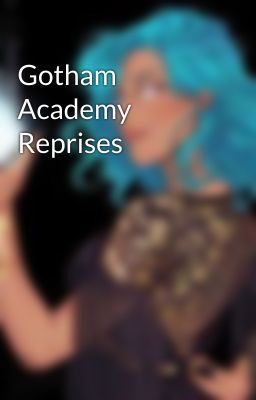 Gotham Academy Reprises