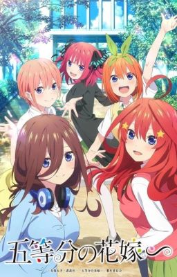 [Gotoubun no Hanayome] Vòng xoay của số phận