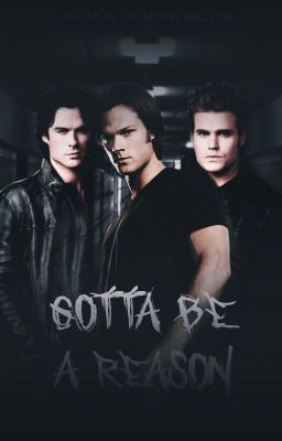 Gotta be a reason *•.¸♡ Stefan Salvatore VS Damon Salvatore ♡¸.•* ✎O.H✎