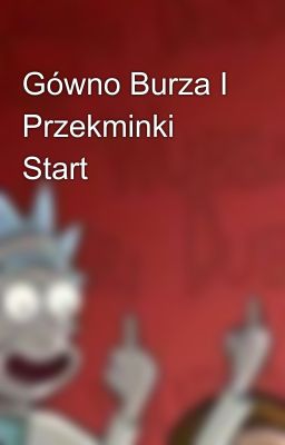 Gówno Burza I Przekminki Start