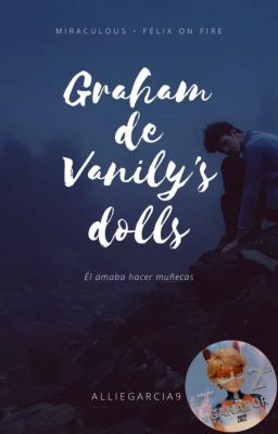 Graham de Vanily's Dolls [Félix] // One-Shot.