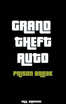 Grand Theft Auto - Prison Break