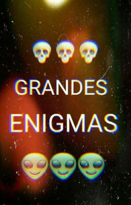 Grandes Enigmas