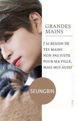 Grandes mains | Seungbin