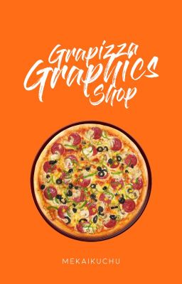 Grapizza Graphics Shop (CLOSED)