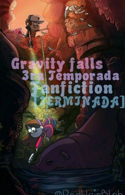 Gravity Falls 3ra Temporada Fanfiction [TERMINADA]♡