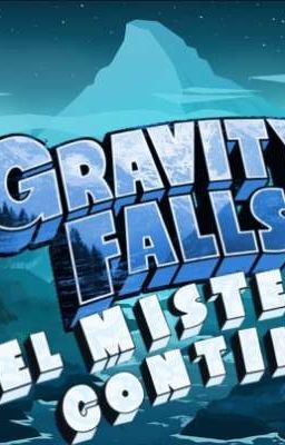 Gravity Falls: El Misterio Continua