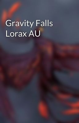 Gravity Falls Lorax AU