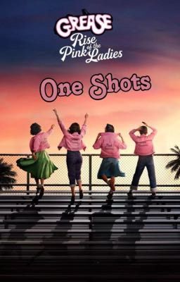 Grease Rise Of The Pink Ladies One Shots