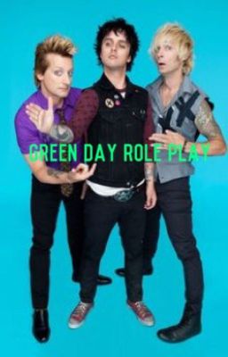 Green Day Role Play! [CLOSED!]