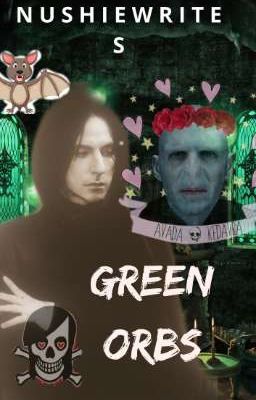 Green Orbs [Severus Severus Severus Snape]