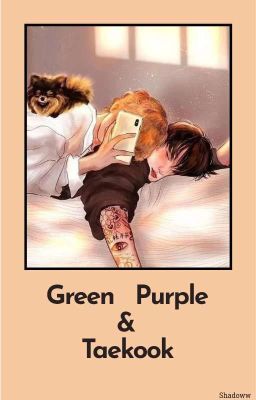 Green Purple and Taekook