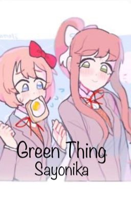 Green Thing (💙Sayonika💚) (One-shot)