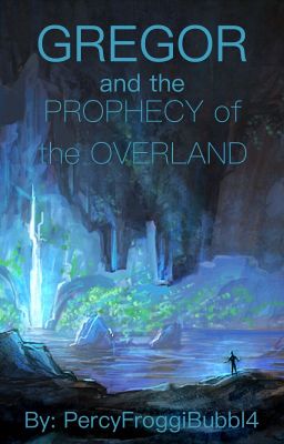 Gregor and the Prophecy of the Overland (Book VI)