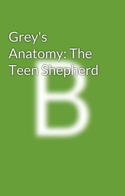 Grey's Anatomy: The Teen Shepherd